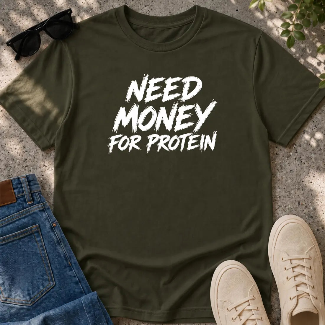 Need money for protein T-Shirt