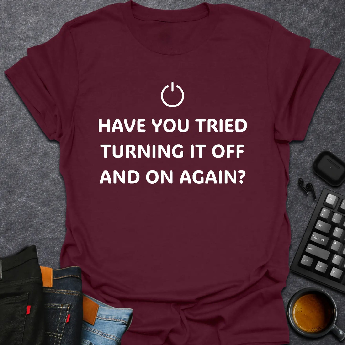 Have You Tried Turning It Off And On Again?