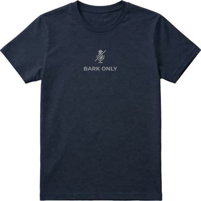 Bark Only T-Shirt