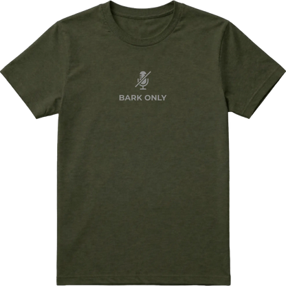 Bark Only T-Shirt