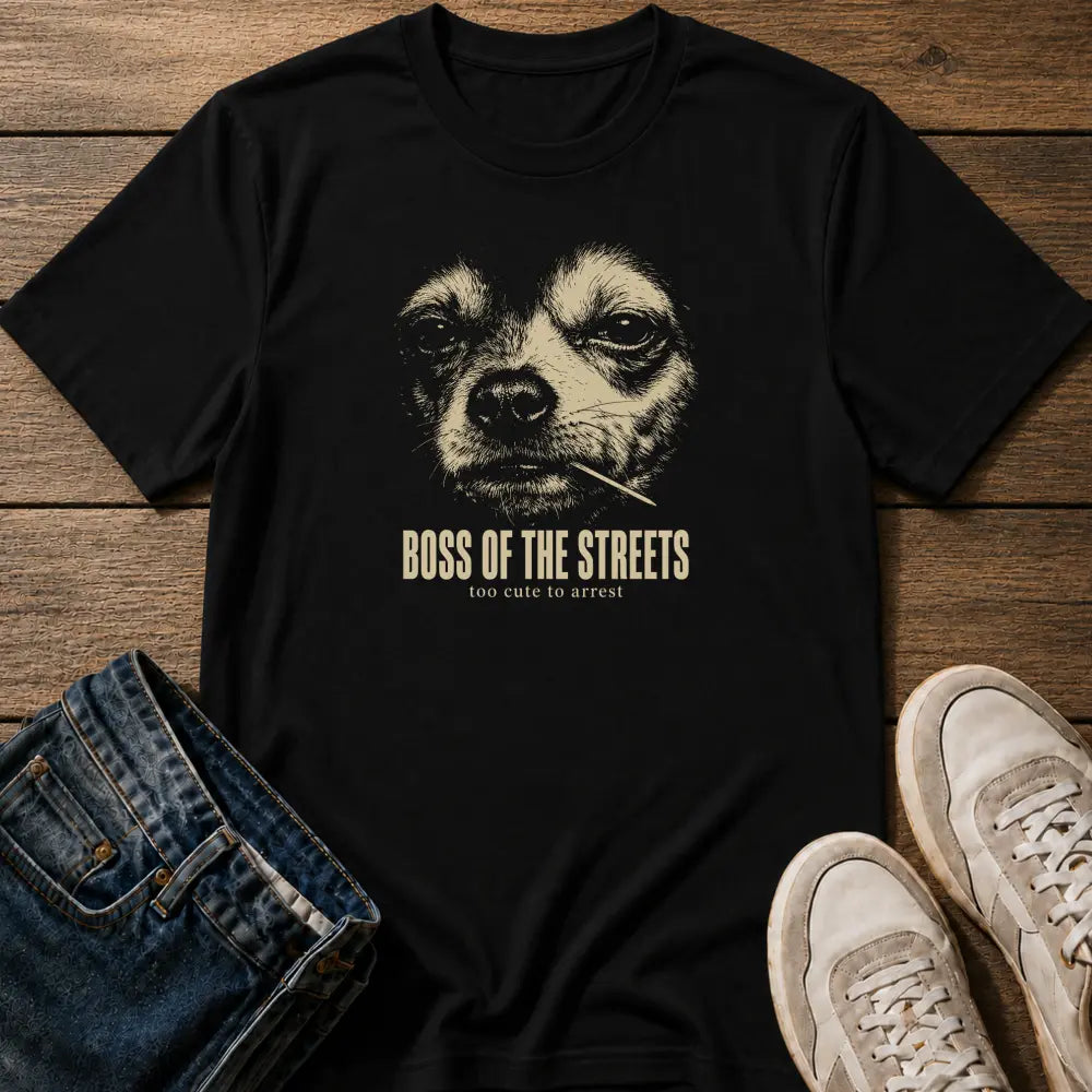 Boss of the Streets T-Shirt