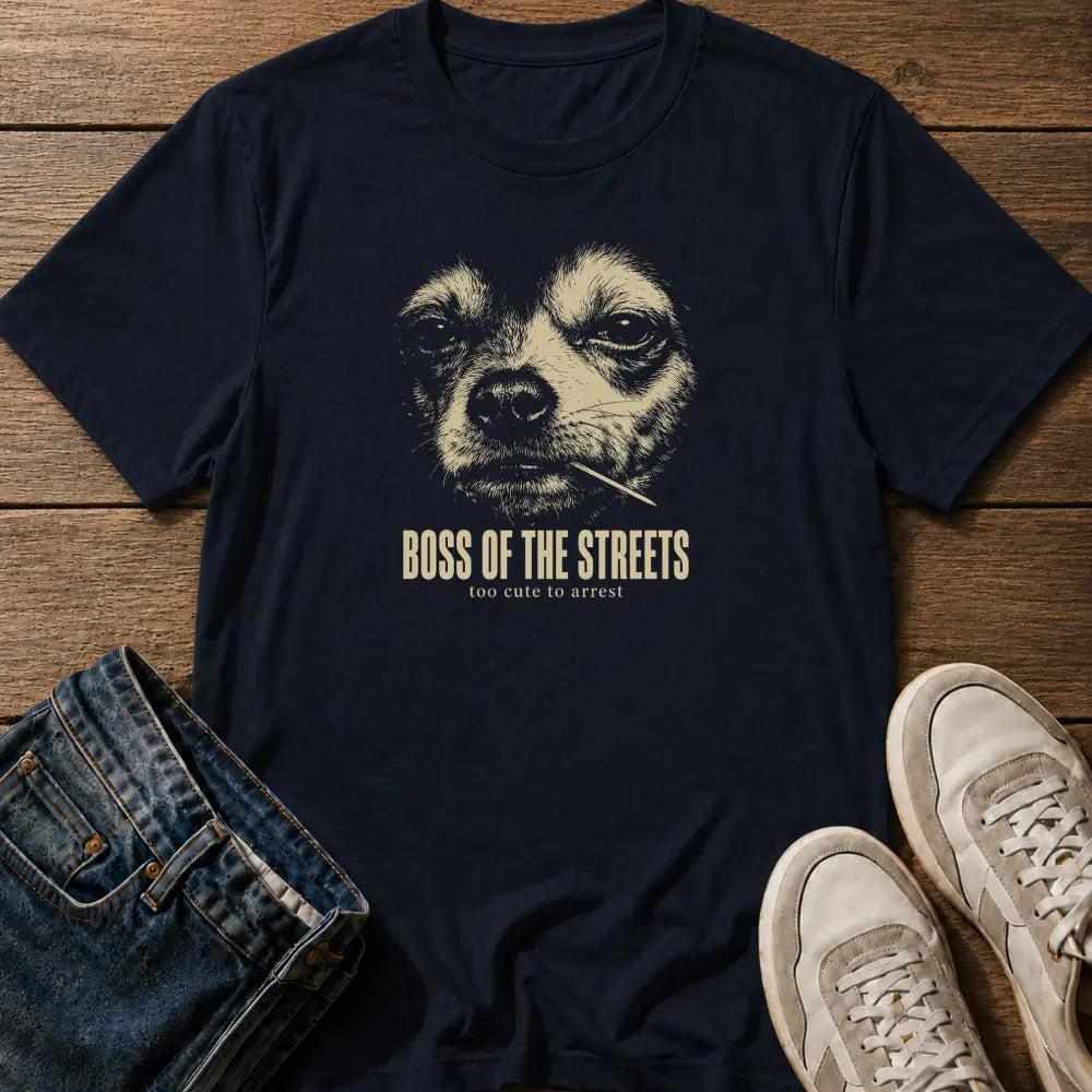 Boss of the Streets T-Shirt