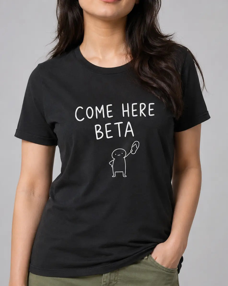 Come Here Beta T-Shirt