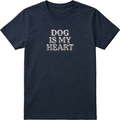 Dog Is My Heart T-Shirt