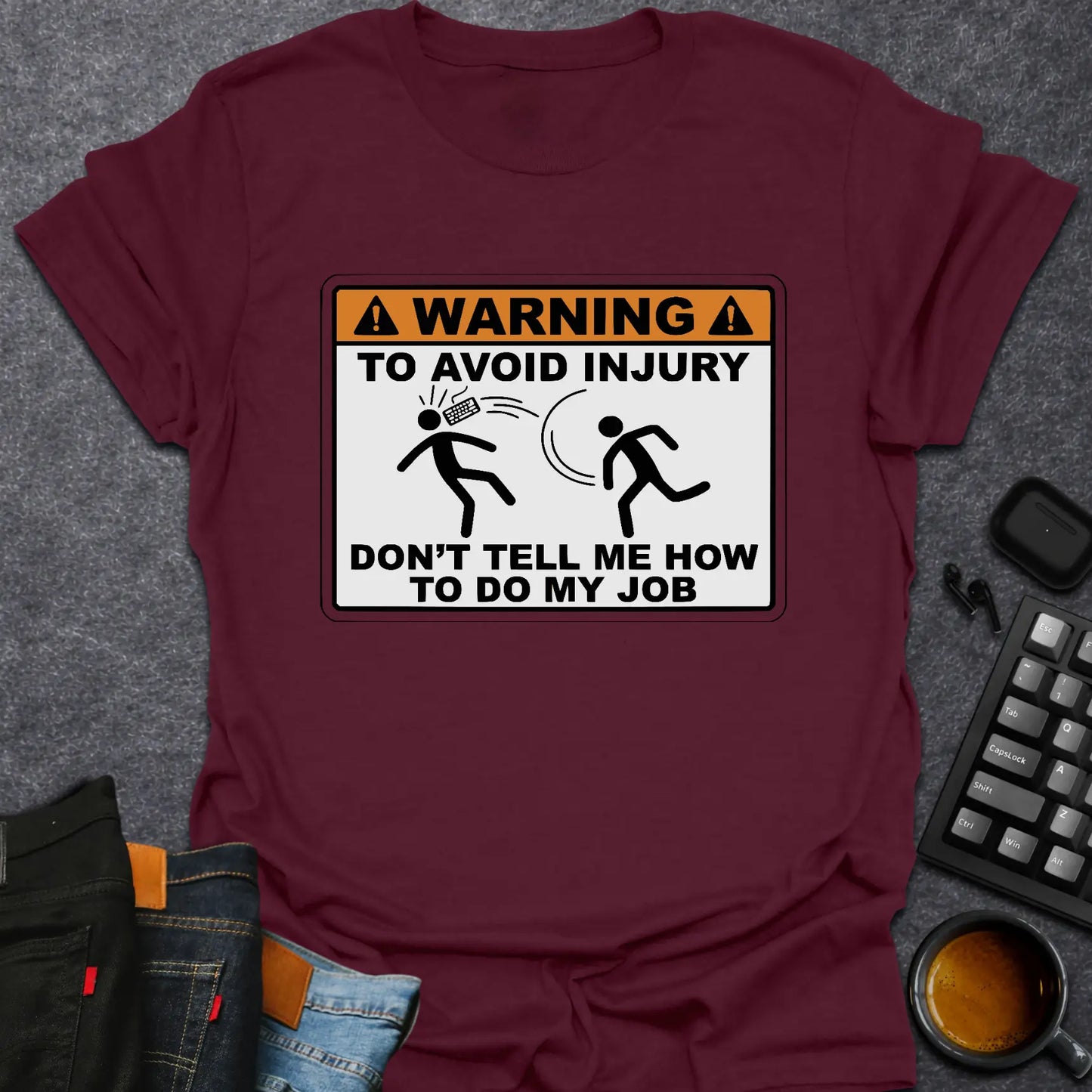 Don't Tell Me How To Do My Job