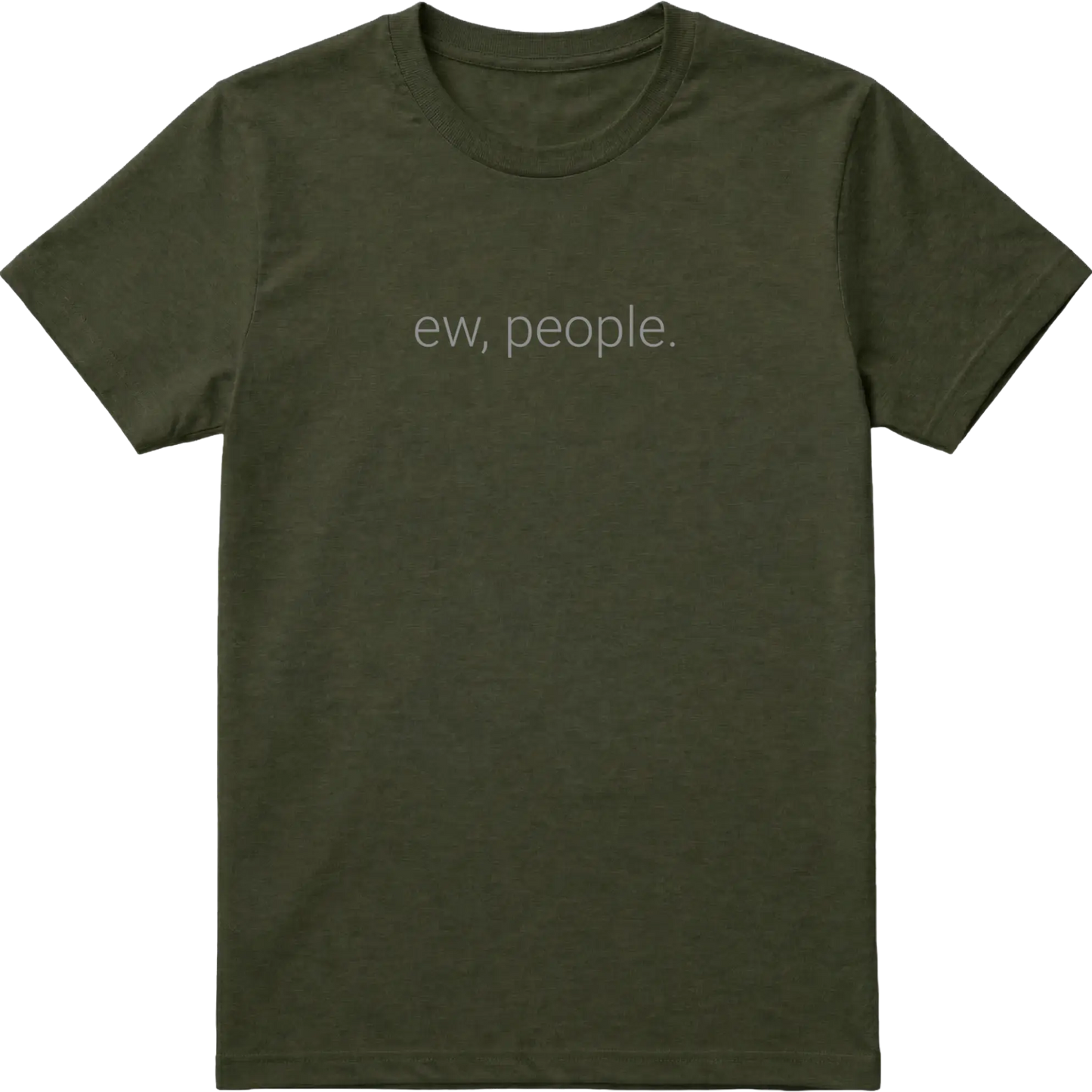 Ew, People. T-Shirt