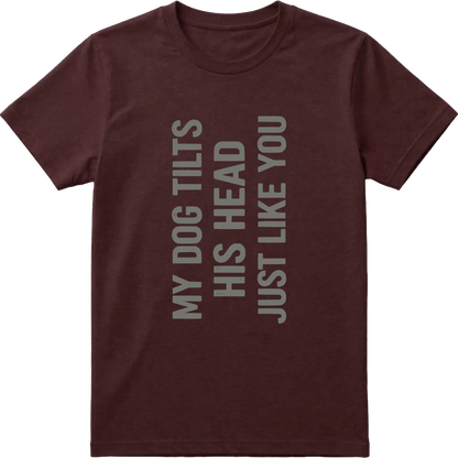 Funny dog Tilt T-Shirt