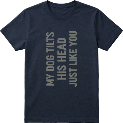 Funny dog Tilt T-Shirt