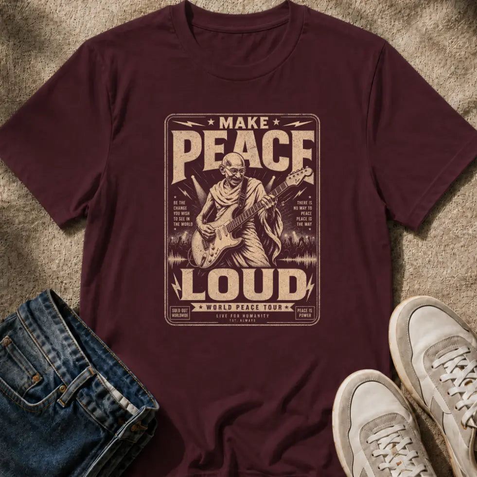 Make Peace Loud T-Shirt