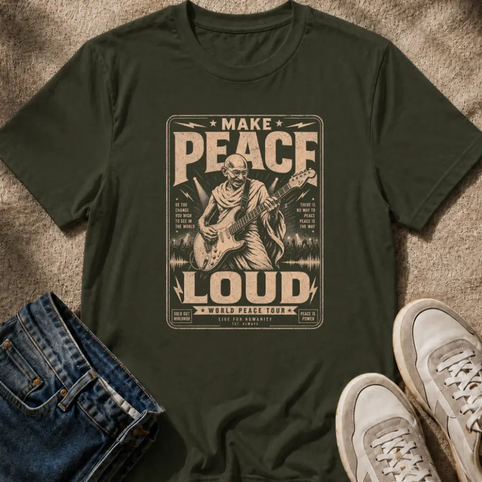 Make Peace Loud T-Shirt