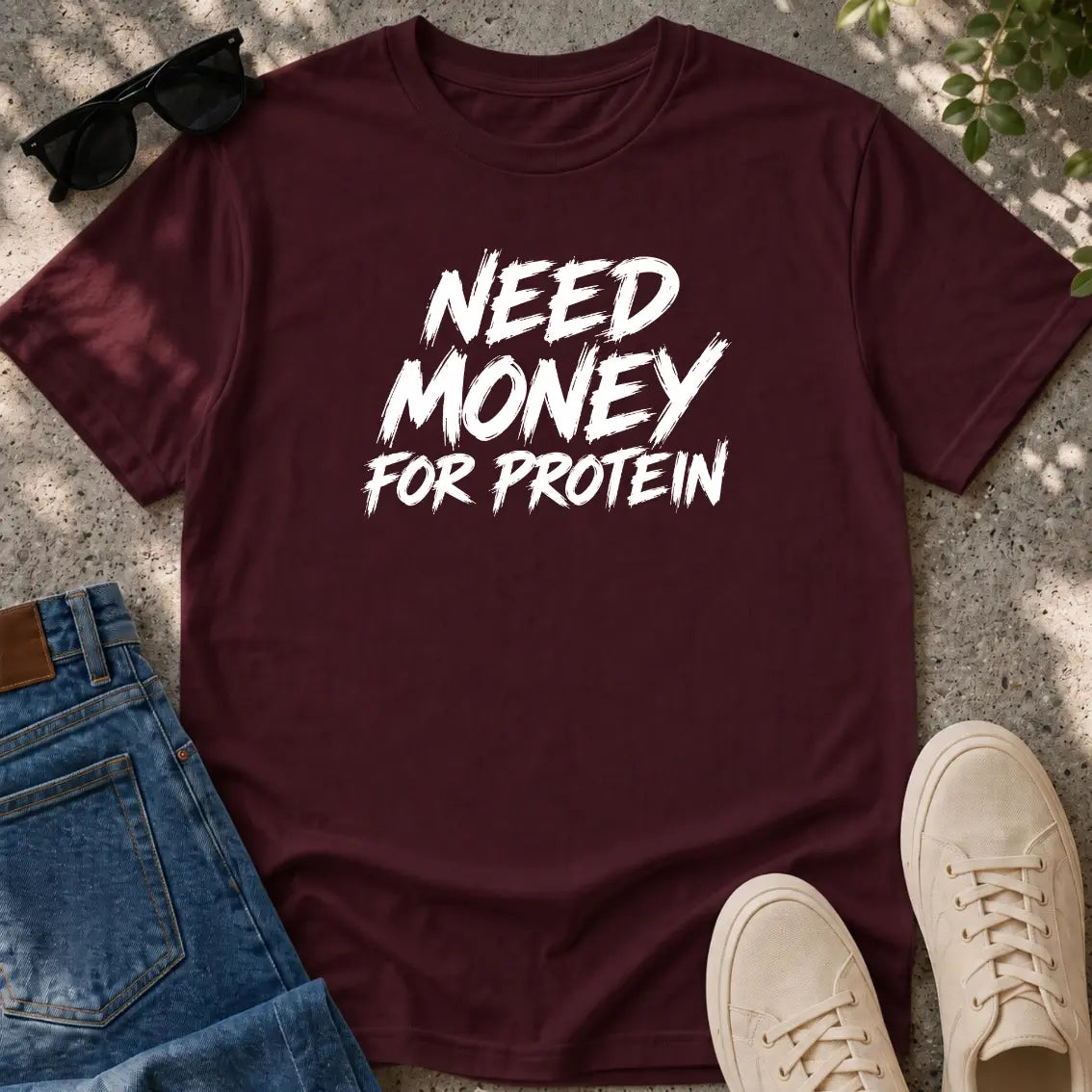 Need money for protein T-Shirt