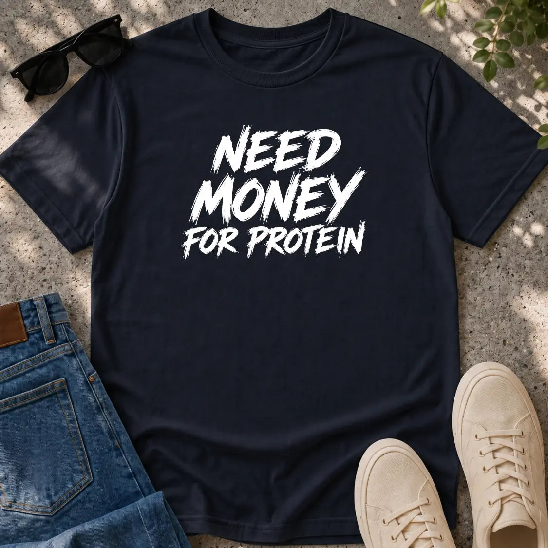 Need money for protein T-Shirt