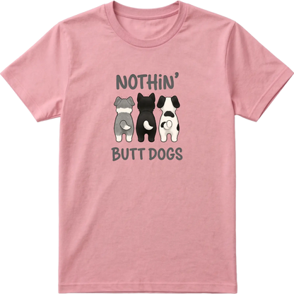 Nothin' Butt Dogs T-Shirt