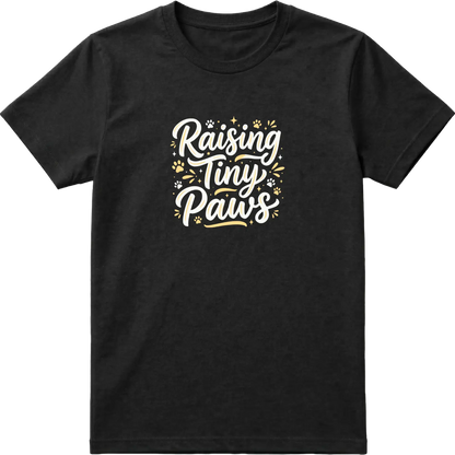 Raising Tiny Paws T-Shirt