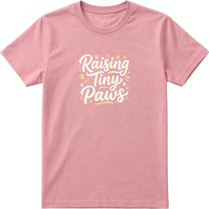 Raising Tiny Paws T-Shirt