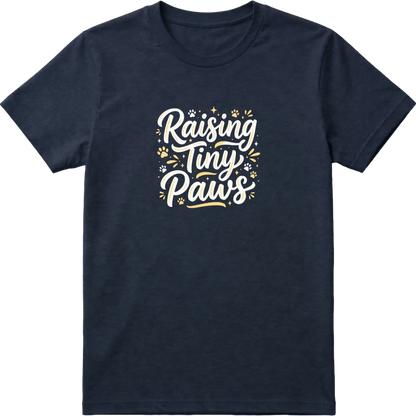 Raising Tiny Paws T-Shirt
