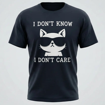 I Don't Know, I Don't Care Cat T-shirt